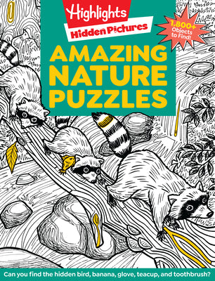 Amazing Nature Puzzles: Explore & Discover with Over 100 Fun Hidden Pictures Nature Puzzles, Celebrate the Wonders of Nature with a Nature Activity Bo by Highlights book cover