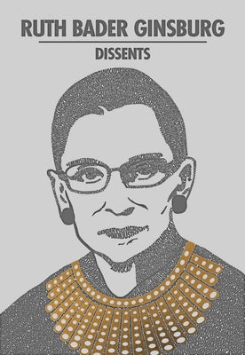 Ruth Bader Ginsburg Dissents by Ruth Bader Ginsburg book cover