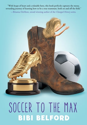 Soccer to the Max by Bibi Belford book cover