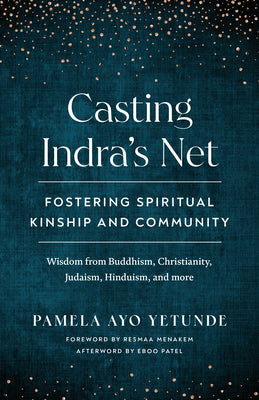 Book cover of Casting Indra's Net: Fostering Spiritual Kinship and Community by Yetunde, Pamela Ayo