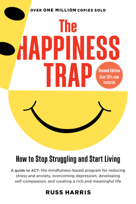 The Happiness Trap (Second Edition): How to Stop Struggling and Start Living by Harris, Russ book cover