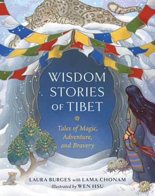 Wisdom Stories of Tibet: Tales of Magic, Adventure, and Bravery by Laura Burges book cover