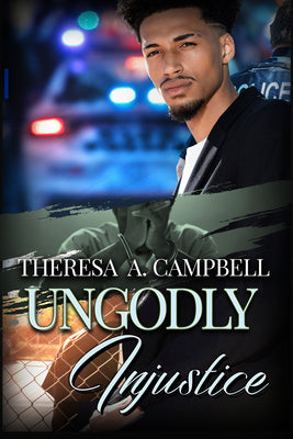 Ungodly Injustice by Theresa A. Campbell book cover