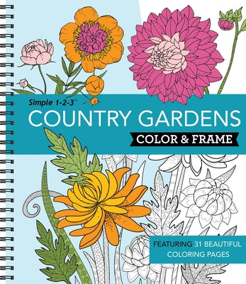 Color & Frame - Country Gardens (Adult Coloring Book) by New Seasons book cover