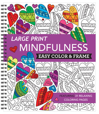 Book cover of Large Print Easy Color & Frame - Mindfulness (Stress Free Coloring Book) by New Seasons