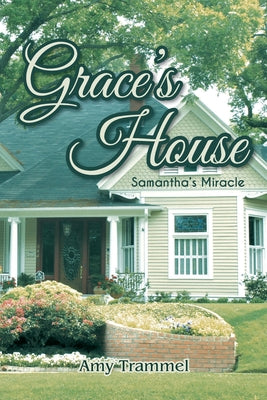 Grace's House: Samantha's Miracle by Amy Trammel book cover