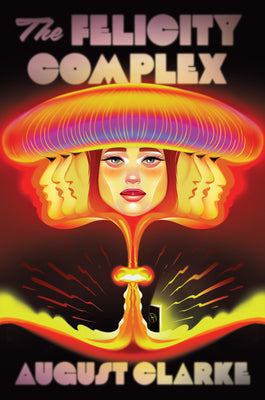 The Felicity Complex by Clarke, August book cover