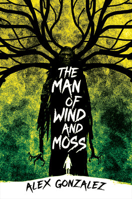 The Man of Wind and Moss by Alex Gonzalez book cover