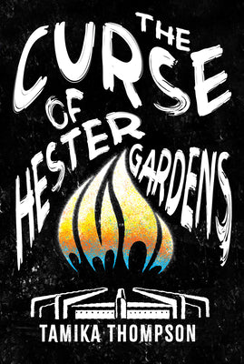 The Curse of Hester Gardens by Thompson, Tamika book cover