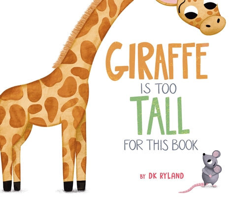 Giraffe Is Too Tall for This Book by Dk Ryland book cover