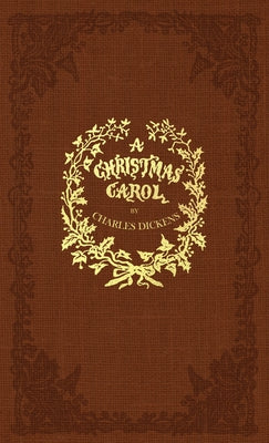 Book cover of A Christmas Carol: A Facsimile of the Original 1843 Edition in Full Color by Dickens, Charles
