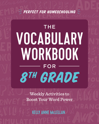 The Vocabulary Workbook for 8th Grade: Weekly Activities to Boost Your Word Power by McLellan, Kelly Anne book cover