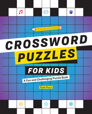 Crossword Puzzles for Kids: A Fun and Challenging Puzzle Book by Pasco, Paolo book cover