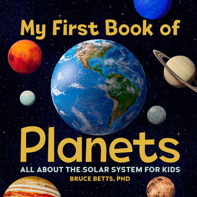 My First Book of Planets: All about the Solar System for Kids by Betts, Bruce book cover