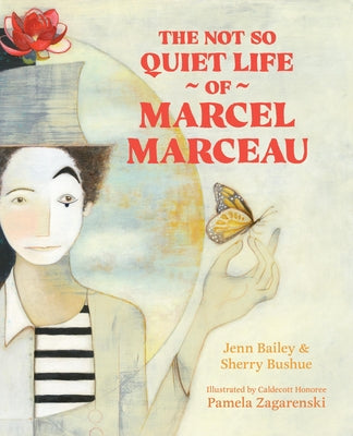 The Not So Quiet Life of Marcel Marceau by Bailey, Jenn book cover