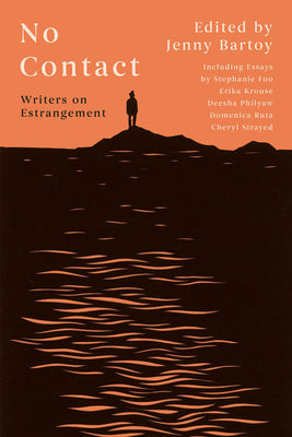 No Contact: Writers on Estrangement by Bartoy, Jenny book cover