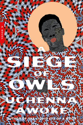 A Siege of Owls by Awoke, Uchenna book cover