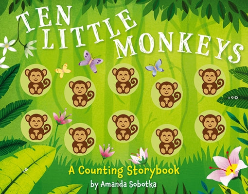 Ten Little Monkeys: A Counting Storybook by Amanda Sobotka book cover