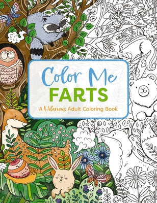 Book cover of Color Me Farts: A Hilarious Adult Coloring Book by Cider Mill Press