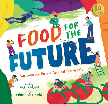 Food for the Future: Sustainable Farms Around the World by Wenjen, Mia book cover