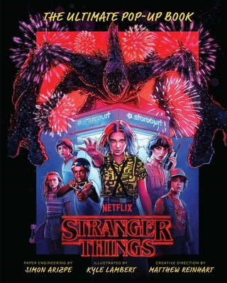 Book cover of Stranger Things: The Ultimate Pop-Up Book (Reinhart Pop-Up Studio) by Arizpe, Simon