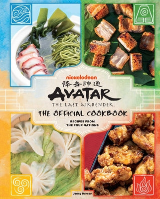 Avatar: The Last Airbender: The Official Cookbook: Recipes from the Four Nations by Dorsey, Jenny book cover
