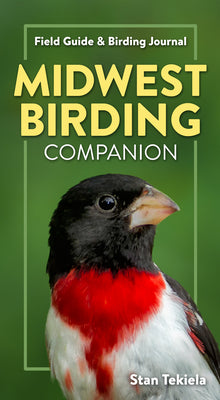 Book cover of Midwest Birding Companion: Field Guide & Birding Journal by Tekiela, Stan