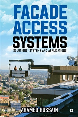 Book cover of Facade Access Systems: Solutions, Systems and Applications by Ahamed Hussain