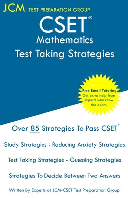 CSET Mathematics - Test Taking Strategies: CSET 211, CSET 212, and CSET 213 - Free Online Tutoring - New 2020 Edition - The latest strategies to pass by Jcm-Cset Test Preparation Group book cover