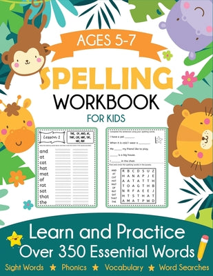 Spelling Workbook for Kids Ages 5-7: Learn and Practice Over 350 Essential Words Including Sight Words and Phonics Activities by Blue Wave Press book cover