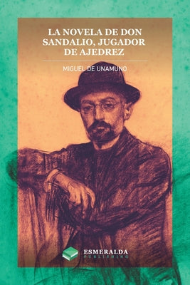 La novela de Don Sandalio, jugador de ajedrez by Miguel De Unamuno book cover