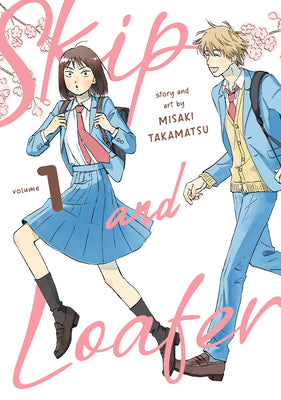 Skip and Loafer Vol. 1 by Takamatsu, Misaki book cover