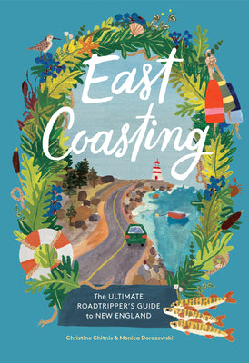 East Coasting: The Ultimate Roadtripper's Guide to New England by Christine Chitnis book cover