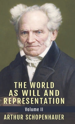 The World as Will and Representation, Vol. 2 by Arthur Schopenhauer book cover