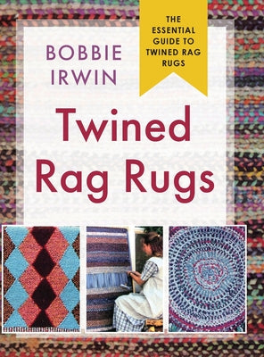 Twined Rag Rugs by Bobbie Irwin book cover