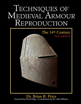 Techniques of Medieval Armour Reproduction: The 14th Century by Brian Price book cover