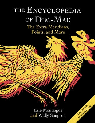 The Encyclopedia of Dim-Mak: The Extra Meridians, Points, and More by Erle Montaigue book cover