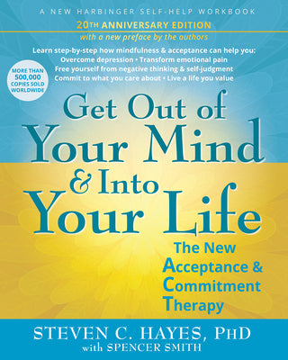 Get Out of Your Mind and Into Your Life: The New Acceptance and Commitment Therapy by Hayes, Steven C. book cover