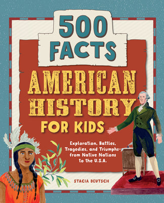 American History for Kids: 500 Facts! by Stacia Deutsch book cover
