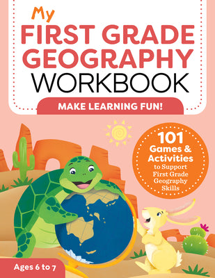 My First Grade Geography Workbook: 101 Games & Activities to Support First Grade Geography Skills by Lynch, Molly book cover