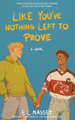 Like You've Nothing Left to Prove by Massey, E. L. book cover