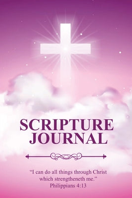 Book cover of Scripture Journal: Scriptures, Bible Verse & Prayer Journal, Daily Study Notes, Writing Verses, Inspirational Christian Gift, Notebook by Newton, Amy