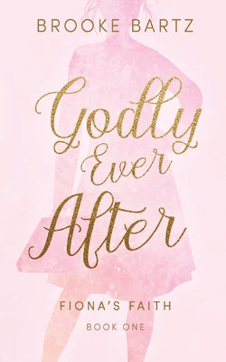 Godly Ever After by Brooke Bartz book cover