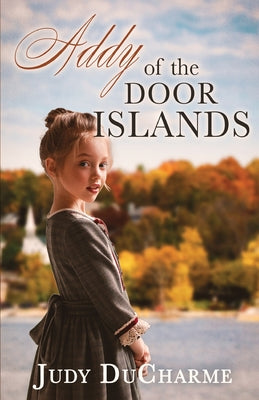 Addy of the Door Islands by Judy DuCharme book cover
