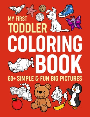 My First Toddler Coloring Book: Simple & Fun Big Pictures by Myfirsttoddler book cover