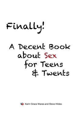 Finally!: A Decent Book about Sex for Teens and Twents by Karin Grace Wares book cover