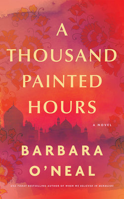 A Thousand Painted Hours by Barbara O'Neal book cover