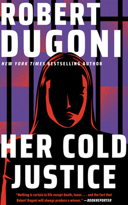 Book cover of Her Cold Justice by Dugoni, Robert