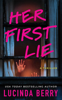 Book cover of Her First Lie: A Thriller by Berry, Lucinda