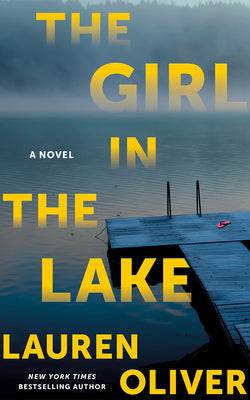 The Girl in the Lake by Oliver, Lauren book cover